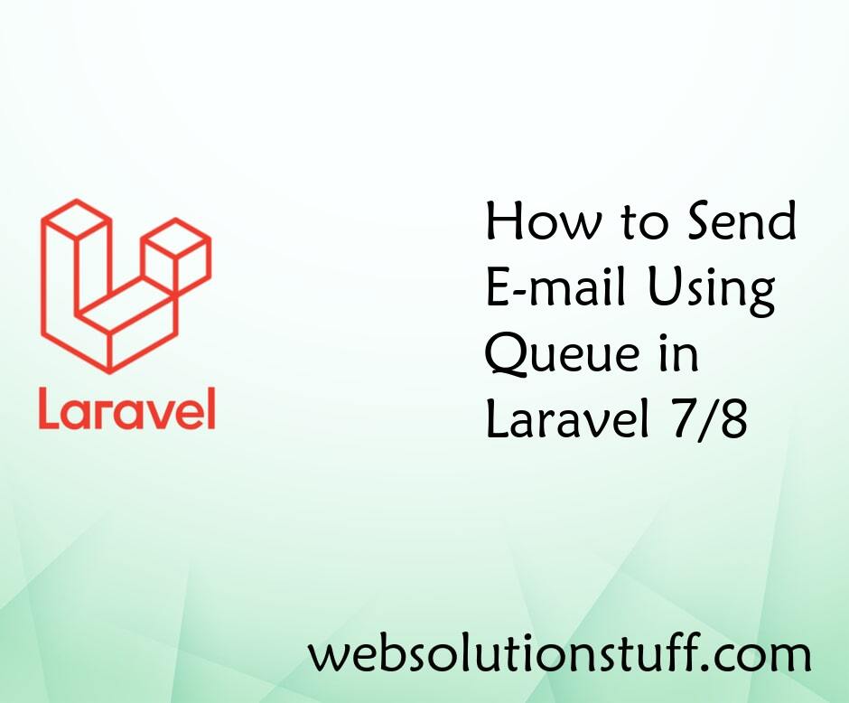 How to Send E-mail Using Queue in Laravel 7/8