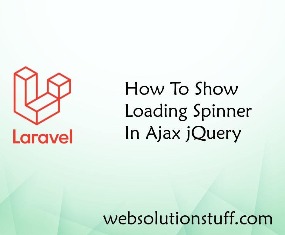 How To Show Loading Spinner In Ajax jQuery