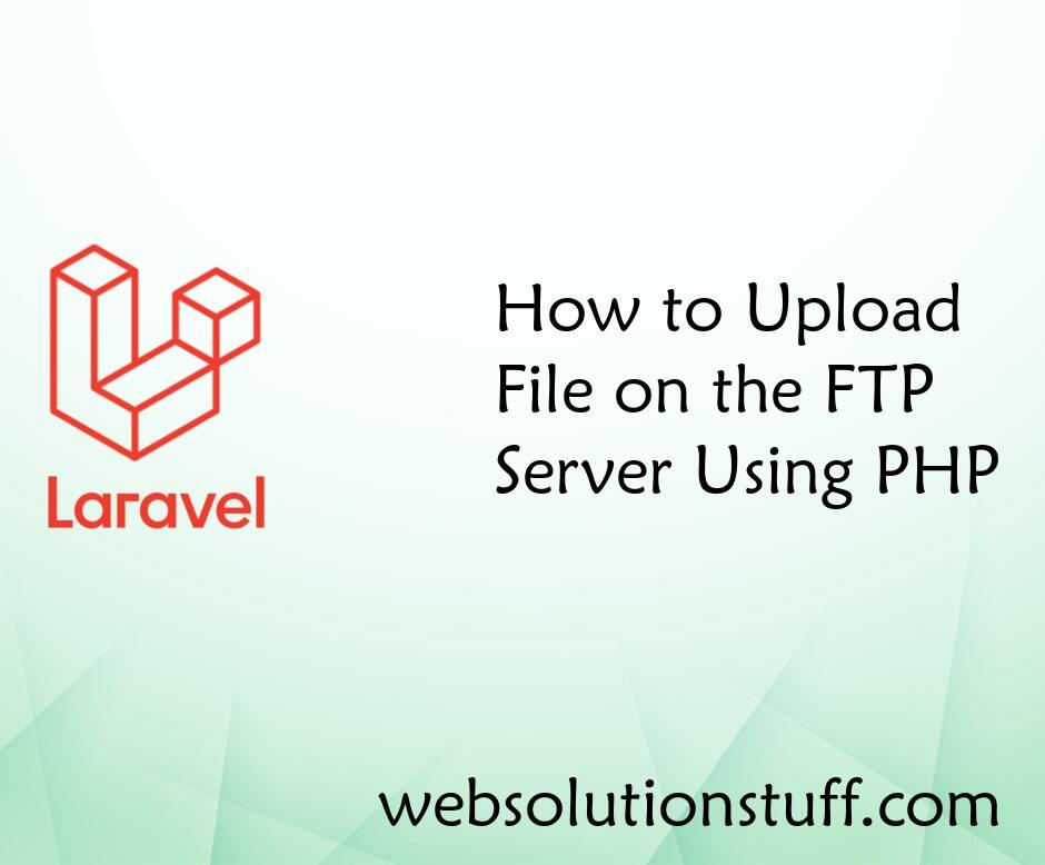How to Upload File on the FTP Server Using PHP