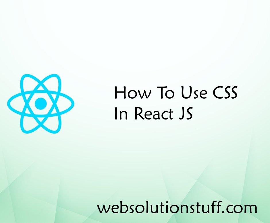 How To Use CSS In React JS