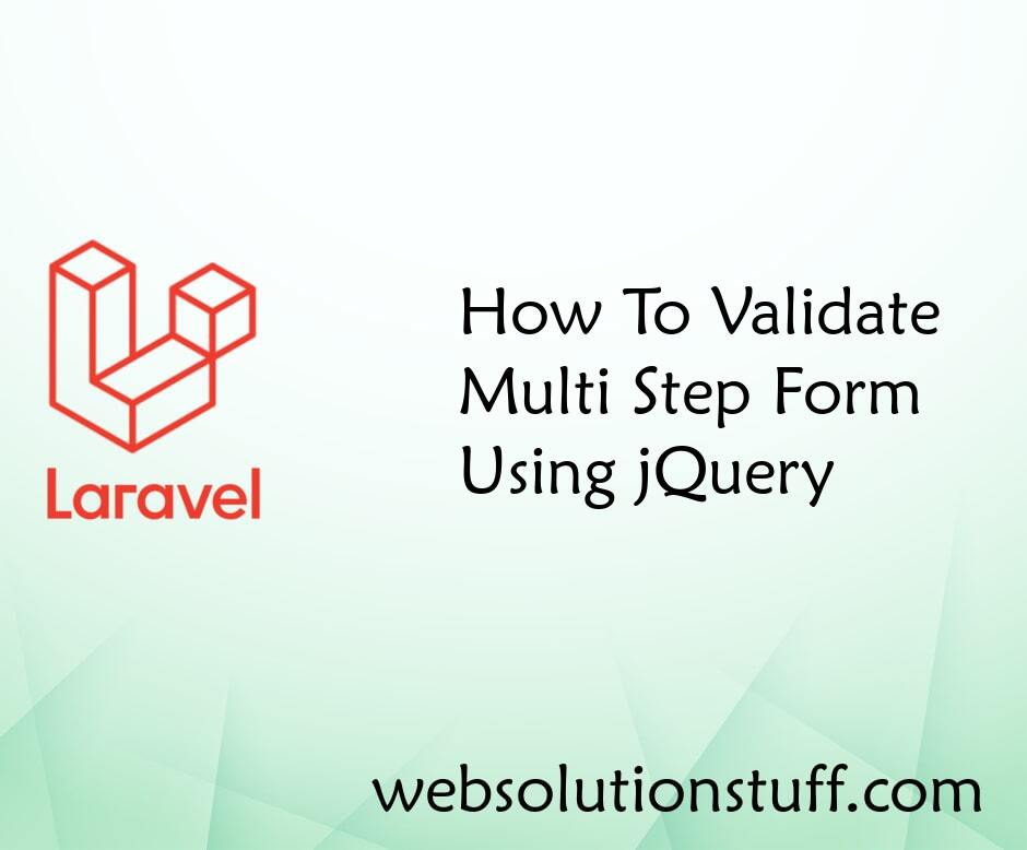 How To Validate Multi Step Form Using jQuery