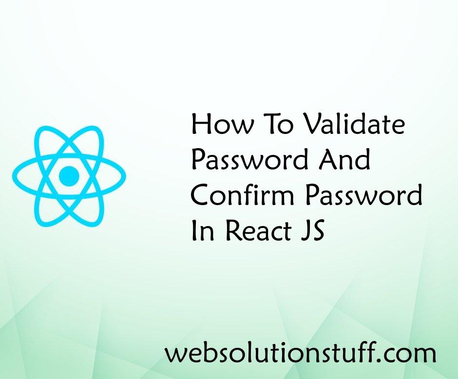 How To Validate Password And Confirm Password In React JS