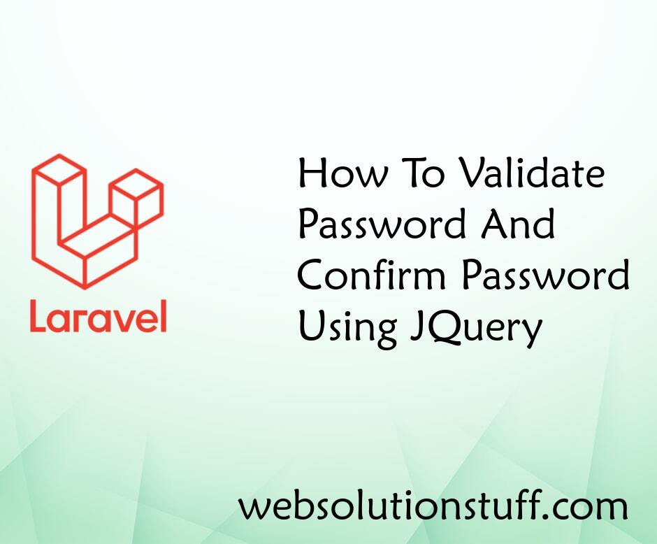 How To Validate Password And Confirm Password Using JQuery