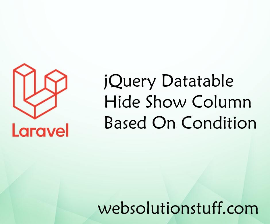 jQuery Datatable Hide/Show Column Based On Condition