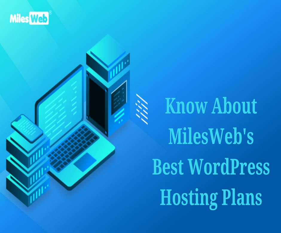 Know About MilesWeb’s WordPress Hosting Plans