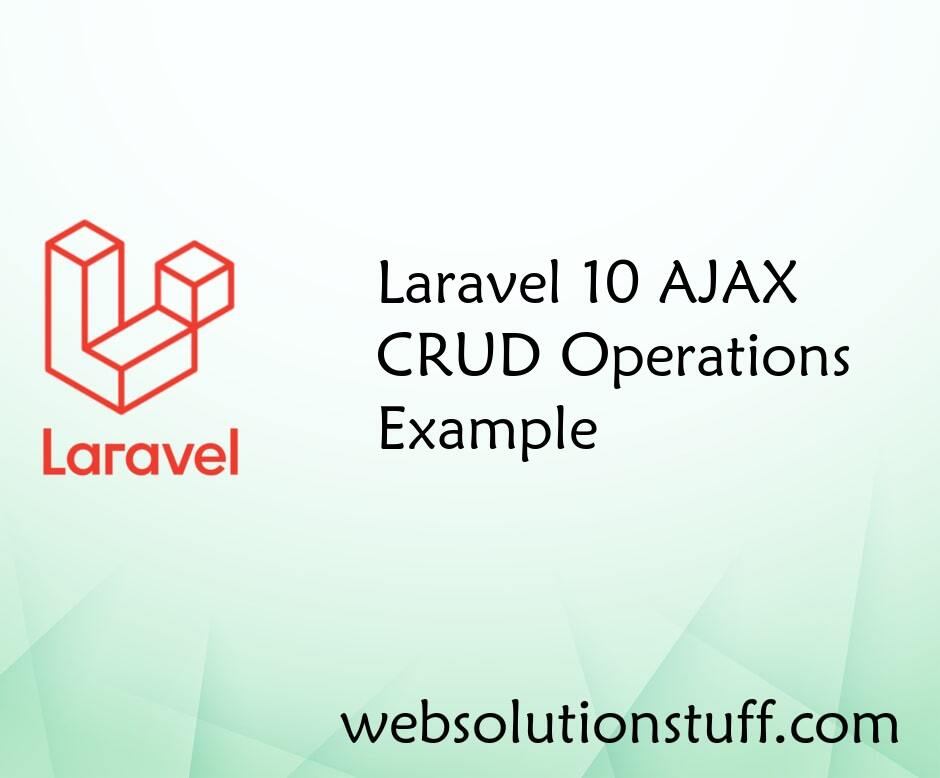 Laravel 10 AJAX CRUD Operations Example