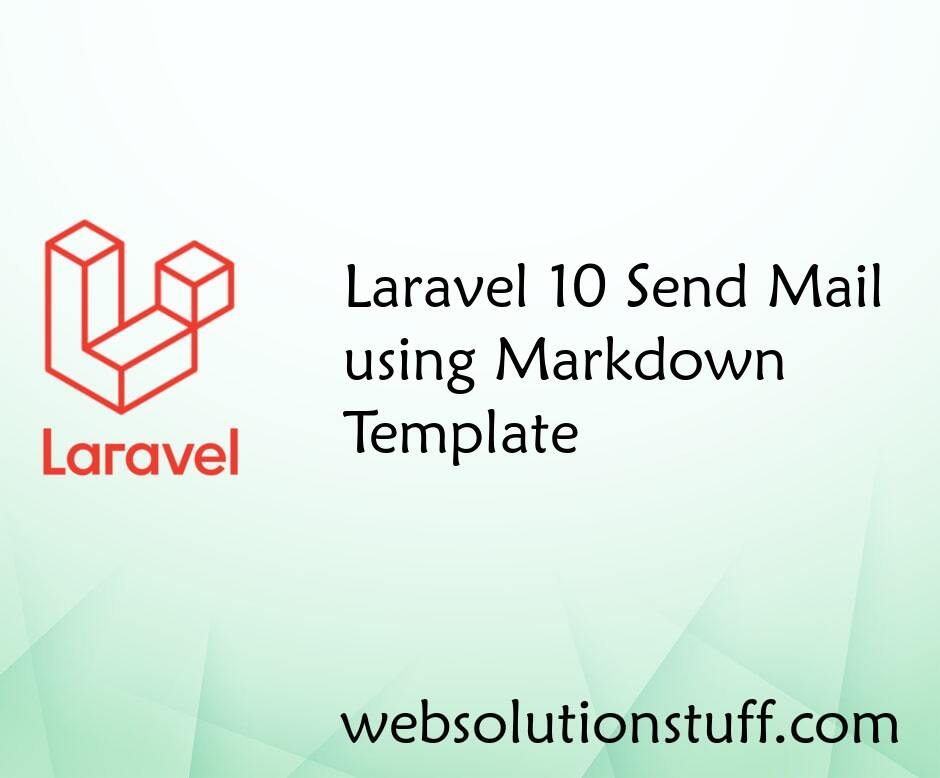 Laravel 10 Send Mail using Markdown Template