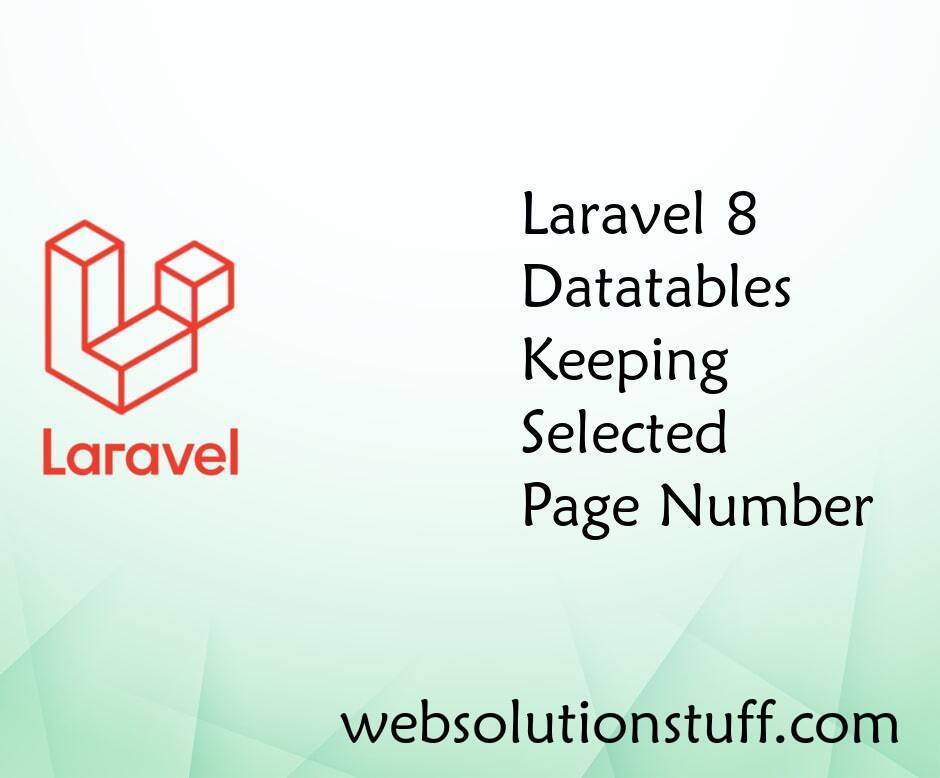 Laravel 8 Datatables Keeping Selected Page Number