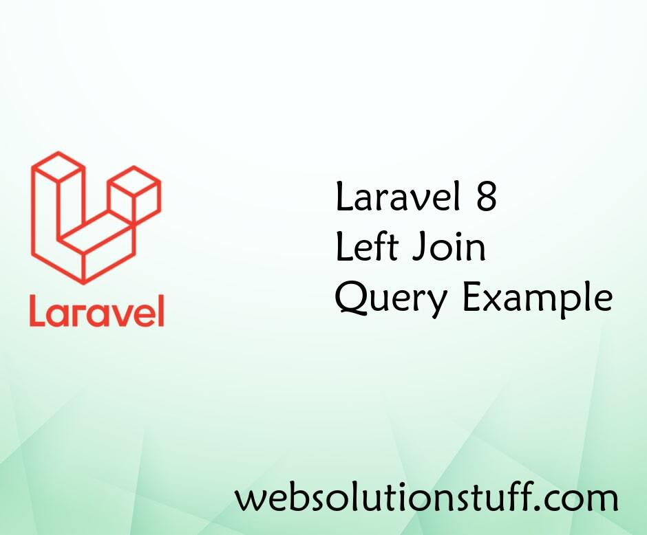 Laravel 8 Left Join Query Example