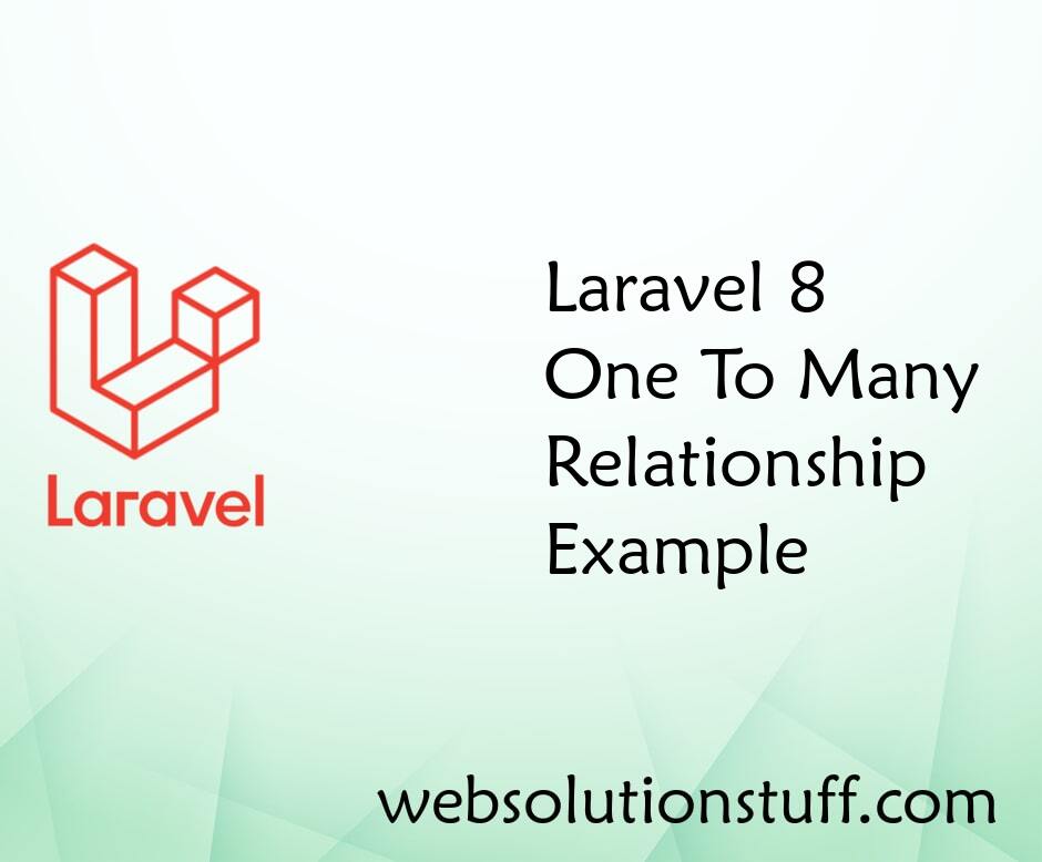 Laravel 8 One To Many Relationship Example