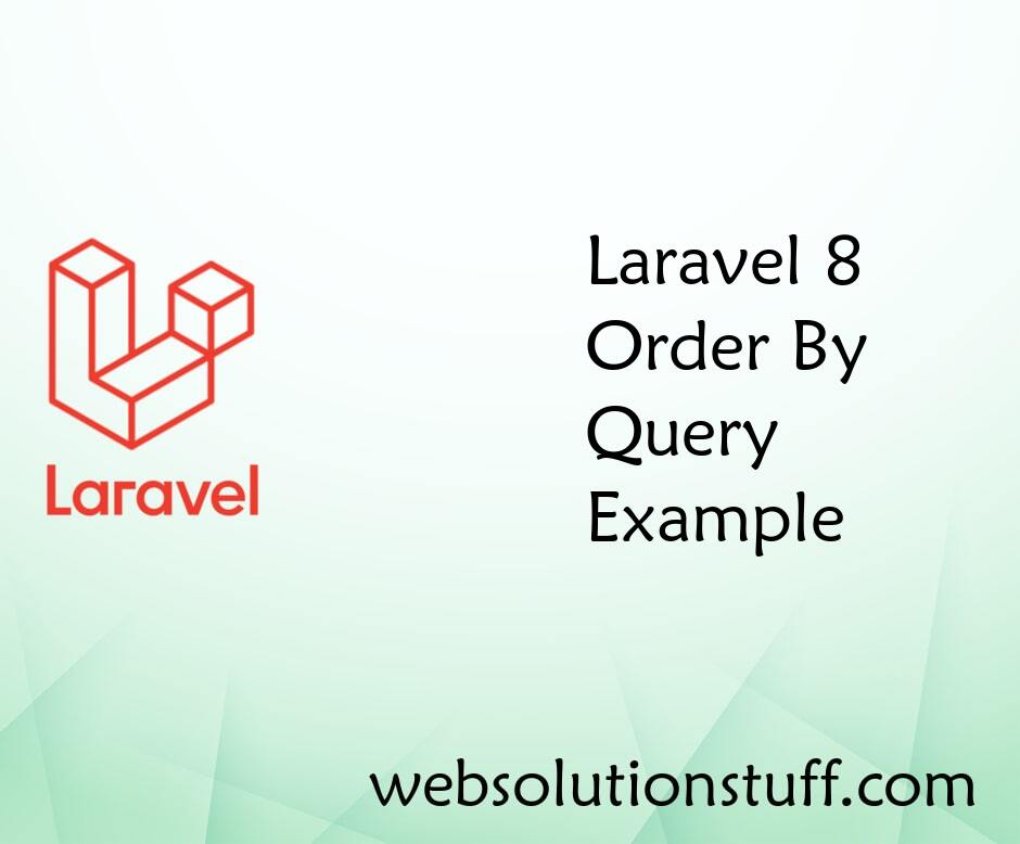 Laravel 8 Order By Query Example