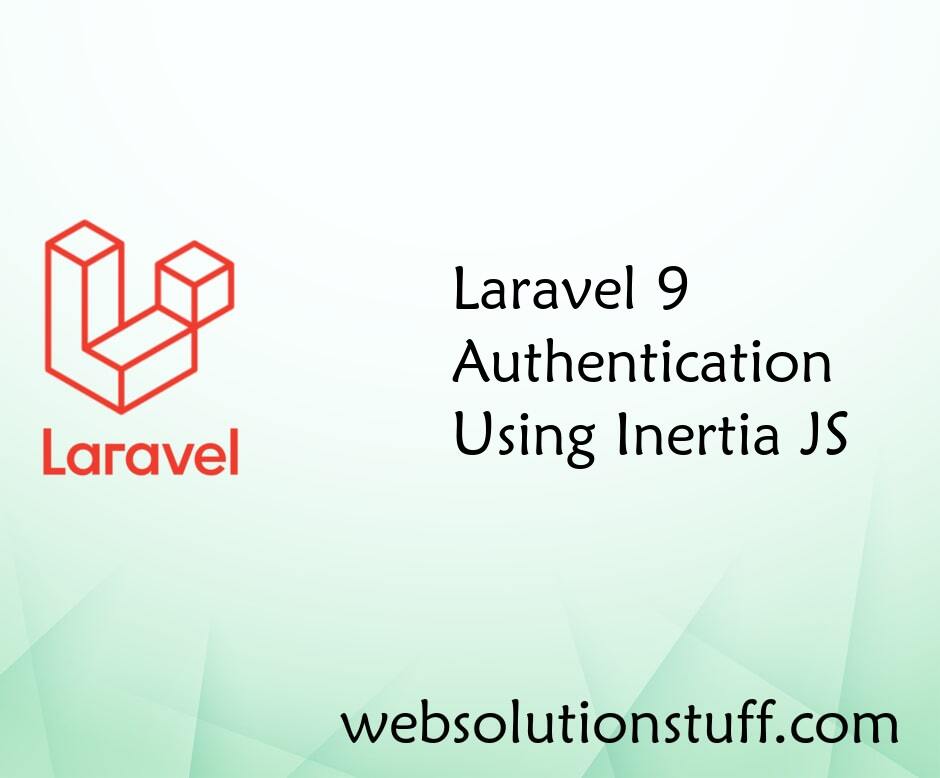 Laravel 9 Authentication Using Inertia JS