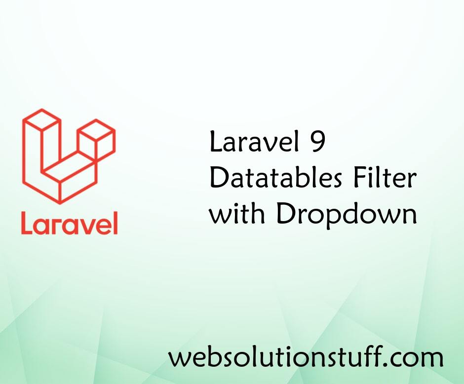 Laravel 9 Datatables Filter with Dropdown