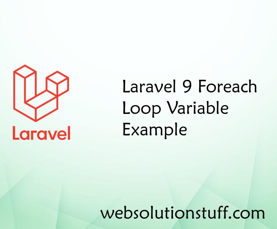 Laravel 9 Foreach Loop Variable Example