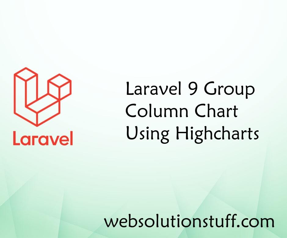 Laravel 9 Group Column Chart Using Highcharts