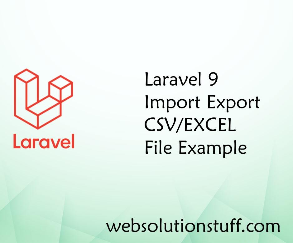 Laravel 9 Import Export CSV/EXCEL File Example