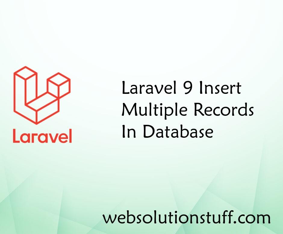 Laravel 9 Insert Multiple Records In Database