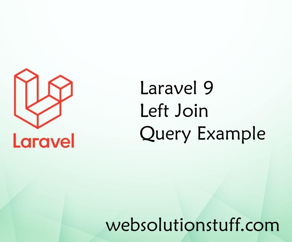Laravel 9 Left Join Query Example