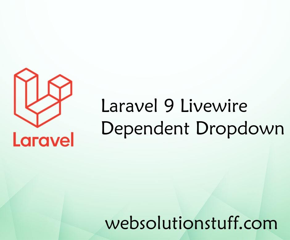 Laravel 9 Livewire Dependent Dropdown