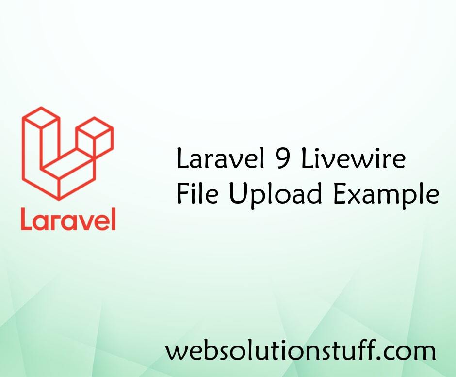 Laravel 9 Livewire File Upload Example