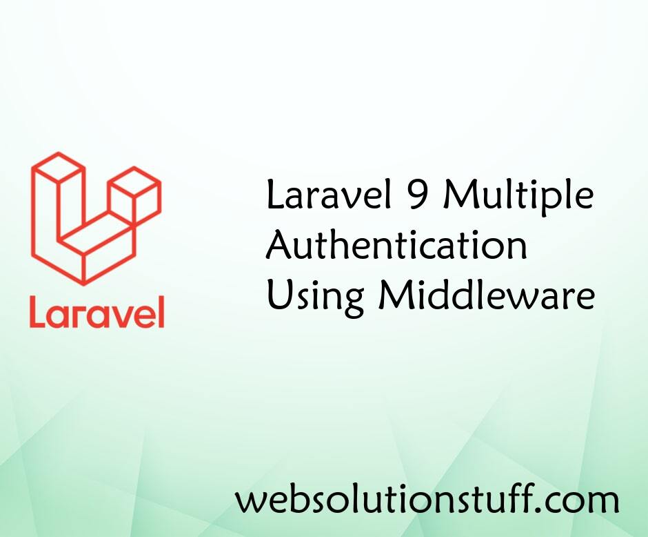 Laravel 9 Multiple Authentication Using Middleware