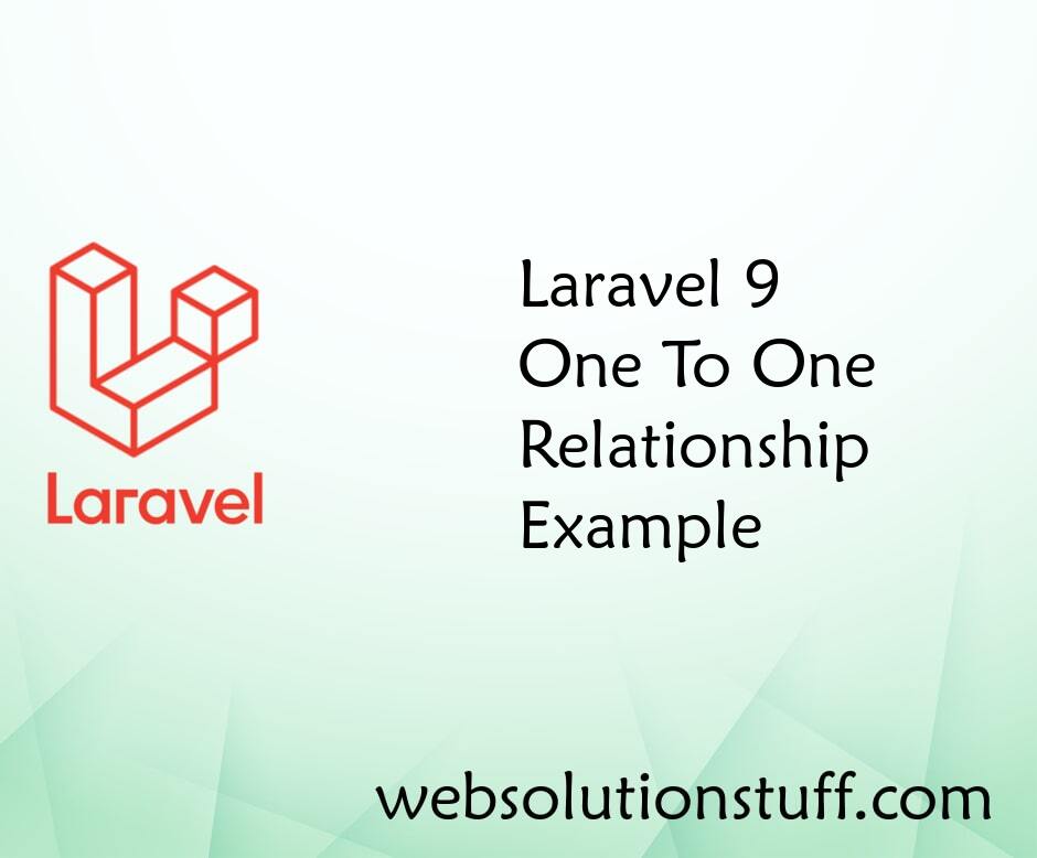 Laravel 9 One To One Relationship Example