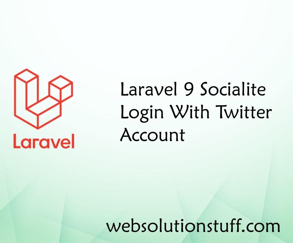 Laravel 9 Socialite Login With Twitter Account
