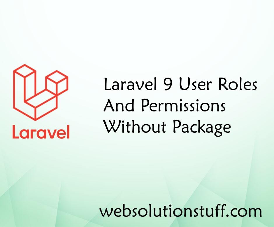 Laravel 9 User Roles and Permissions Without Package
