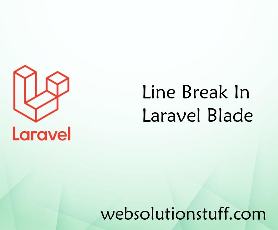 Line Breaks In Laravel Blade