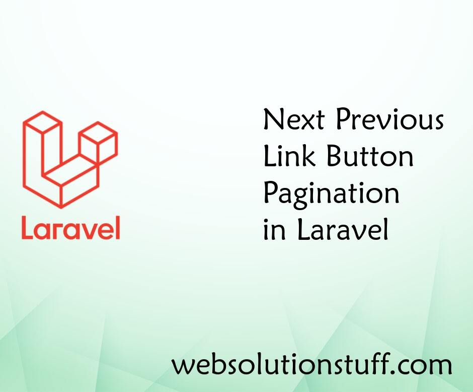 Next Previous Link Button Pagination in Laravel