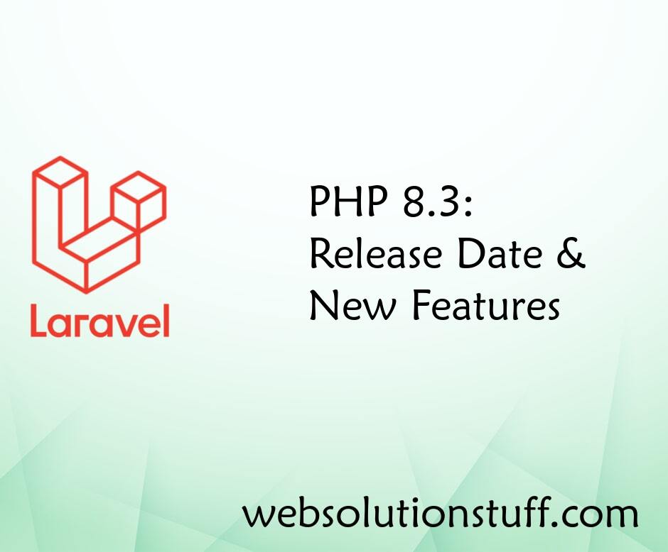 PHP 8.3: Release Date and New Features