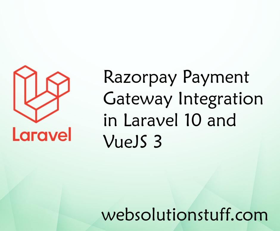 Razorpay Payment Gateway Integration in Laravel 10 and VueJS 3