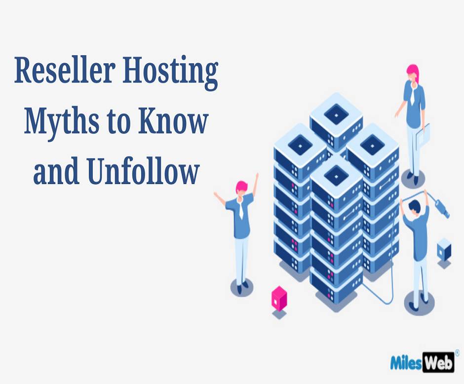 Reseller Hosting Myths to Know and Unfollow