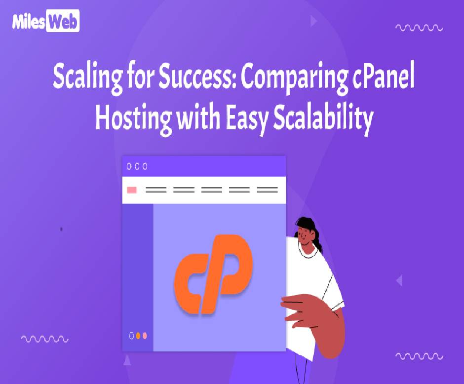 Scaling for Success: Comparing cPanel Hosting with Easy Scalability