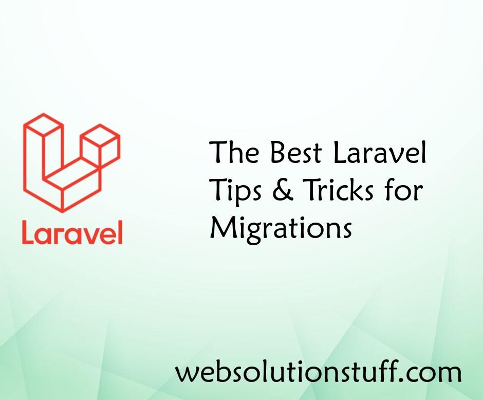 The Best Laravel Tips & Tricks for Migrations