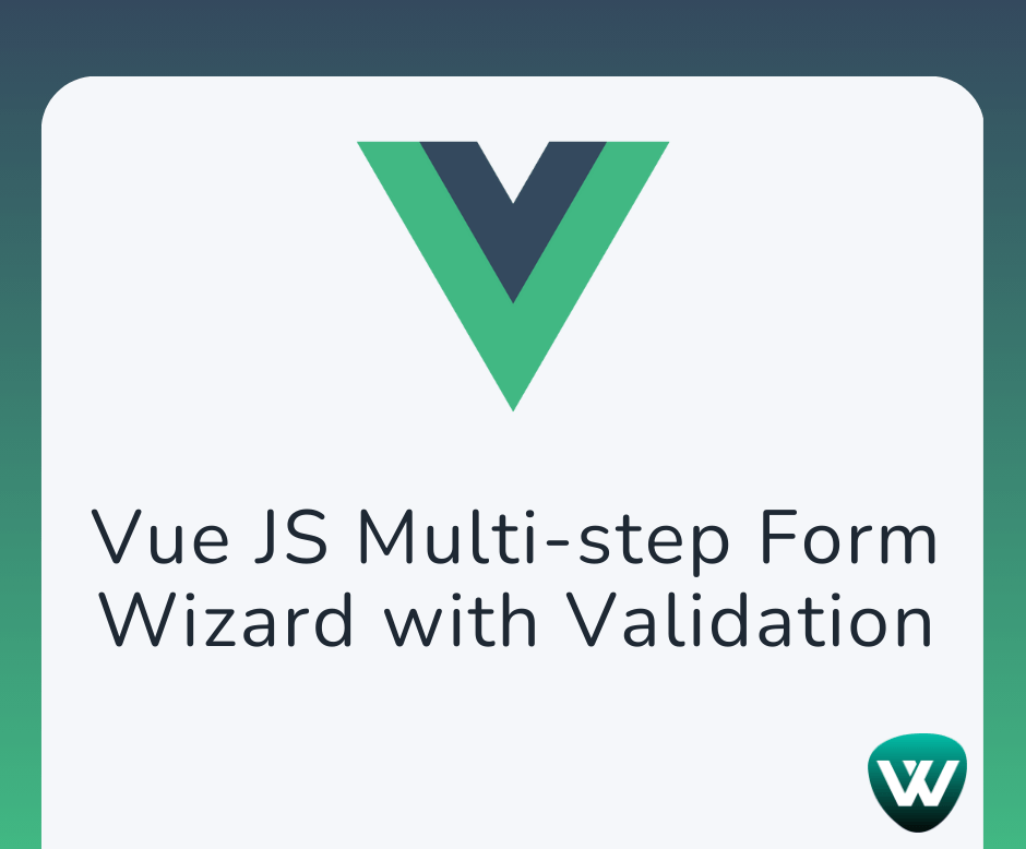 Vue JS Multi-step Form Wizard with Validation